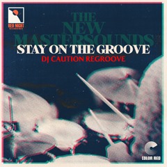 The New Mastersounds - Stay On The Groove (DJ Caution Regroove) | Red Night Recordings