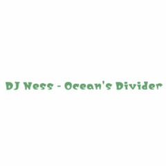 DJ Ness - Ocean's Divider