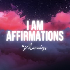I AM Affirmations For Health, Wealth And Happiness
