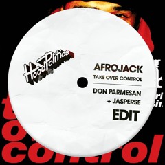 Afrojack - Take Over Control (Don Parmesan X Jasperse Remix)