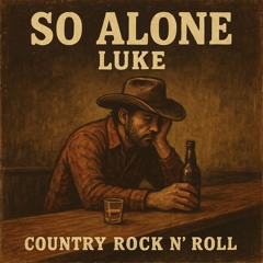 SO ALONE