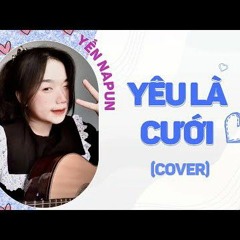 Yêu Là Cưới  Phát Hồ X2X Yến Napun cover