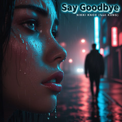 Say Goodbye (No Mercy)