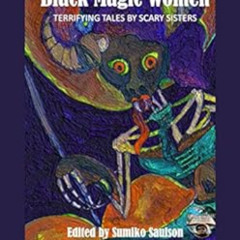 ACCESS EBOOK 💚 Black Magic Women: Terrifying Tales by Scary Sisters (Mocha Memoirs P