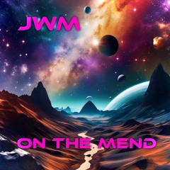 JWM - On The Mend