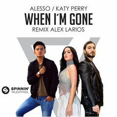 Alesso & Katy Perry - When Im Gone (Alex Larios Remix)