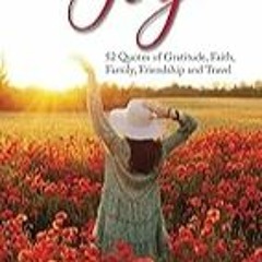 Read B.O.O.K (Award Finalists) A Guide to Joy: 52 Quotes of Gratitude, Faith, Family, Frie