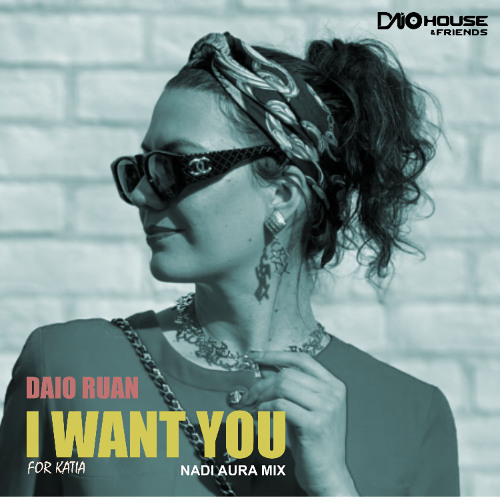 Daio Ruan - I Want You [for Katia] (Extended Mix)