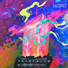 MESHAPI - SACRIFICE (FREE DOWNLOAD)