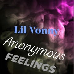 Lil Vonny - Anonymous Feelings mp3.