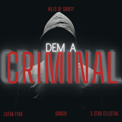 Dem a Criminal