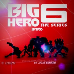 Theme Song. Intro - Remade (from Big Hero 6 The Series)