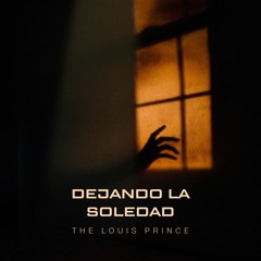 The Louis Prince - Dejando La Soledad