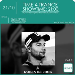 Time4Trance 340 - Part 1 (Mixed by Ruben De Jong) [Uplifting Trance]