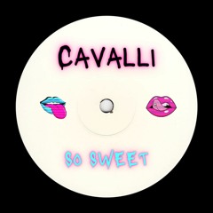 Cavalli - So Sweet [FREE DL]