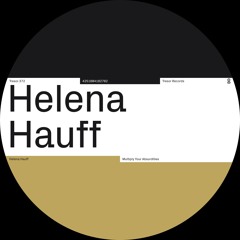 Helena Hauff - Multiplying My Absurdities