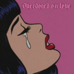 Overdosed On Love(prod.whallex)