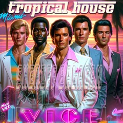 TROPICAL HOUSE MIAMI VICE