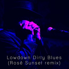 Lowdown Dirty Blues - ElectroBluesSociety + Boo Boo Davis(Rosé Sunset remix)