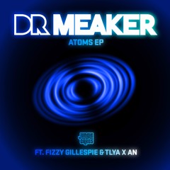 Dr Meaker & Fizzy Gillespie - Atoms Vibrating