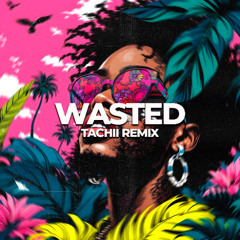 WASTED - Tachii