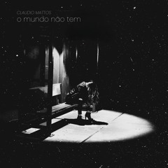 O Mundo Não Tem