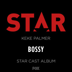 Bossy (From “Star” Season 2) [feat. Keke Palmer]