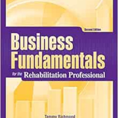 Get PDF 📤 Business Fundamentals for the Rehabilitation Professional by Tammy Richmon