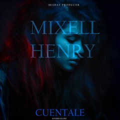 Henry x Mixell - Cuentale