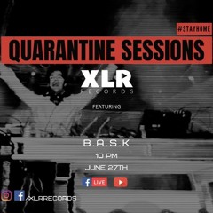 XLR Records presents Quarantine Sessions Episode 10 - B.A.S.K.