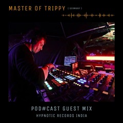 Master.of.Trippy + Guestmix + Pod#cast + HypnoticRecordsIndia