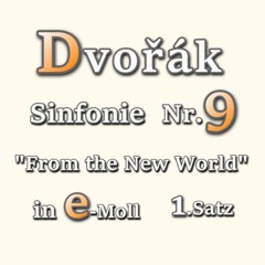 【Dvořák】Sinfonie Nr. 9 in e-Moll, I. Adagio – Allegro molto【Ver.9.1a】