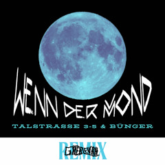 Talstrasse 3-5 & Bünger - Wenn der Mond (Greb Levah Remix)