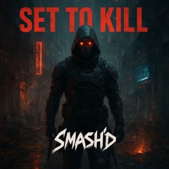 SET TO KILL