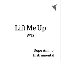 Lift Me Up (Dope Ammo Remix Instrumental)