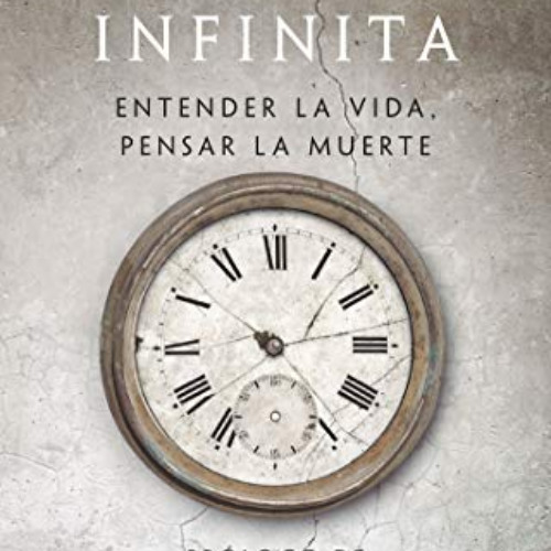 Access EPUB 📂 La morada infinita: Entender la vida, pensar la muerte (Spanish Editio