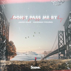 Jako Diaz & Hannah Young - Don't Pass Me By