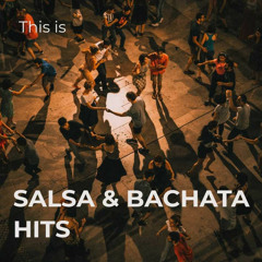 SALSA & BACHATA HITS