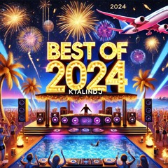 🔥 BEST OF 2024 SELECTED BY KTALINDJ 🔥( Ep 52 ,28/12/2024)