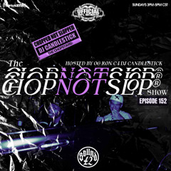 "THE CHOPNOTSLOP SHOW" EP. 152 ON #SIRIUSXM #SOUND42 BY DJ CANDLESTICK