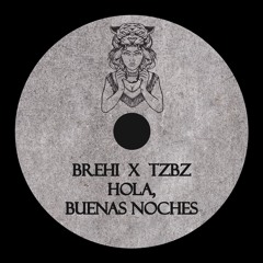 PREMIERE: Brehi X TzBz - Hola, Buenas Noches