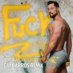 Ô Moça, MC Zaquin - Gui Barros Remix