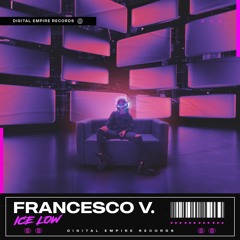 Francesco V.- Ice Low | OUT NOW