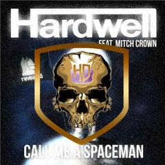 Hardwell - Call Me A Spaceman - Heaven's Demon Edit (Uptempo) FREE DL