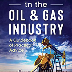 [Access] EBOOK 💙 Careers in the Oil & Gas Industry: A Guidebook of Practical Advice