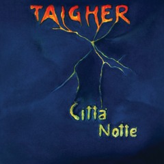 Taigher - La Notte (Versione Lunga)