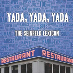 [Download] KINDLE 📃 Yada, Yada, Yada: The Seinfeld Lexicon by  Mark Nelson KINDLE PD