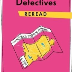 Read/Download The Savage Detectives Reread (Rereadings) Full Epub