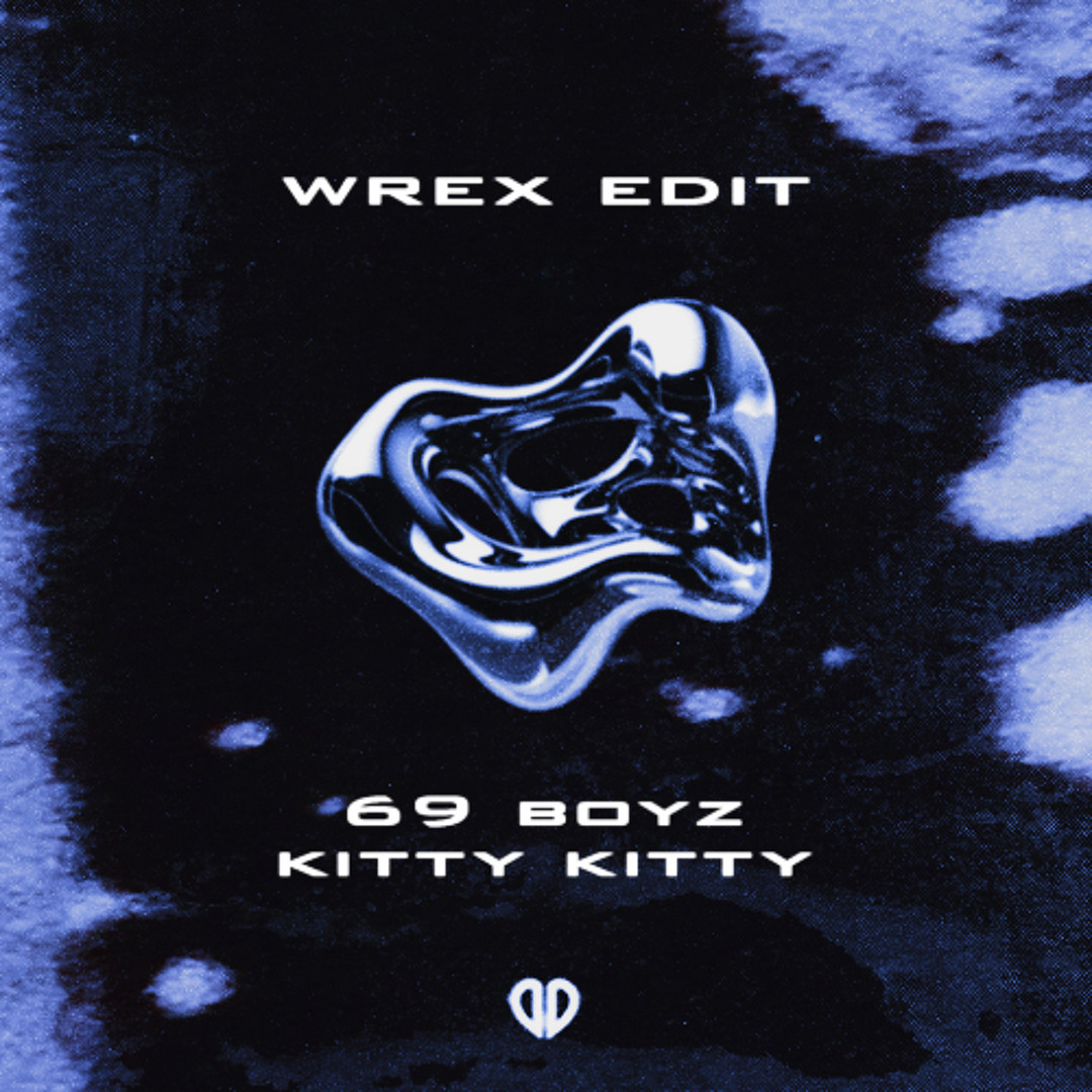 Stream 69 Boyz - Kitty Kitty (WREX Edit) [DropUnited Exclusive] by