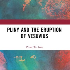 [ebook] read pdf 💖 Pliny and the Eruption of Vesuvius [PDF]